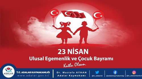 23 Nisan Ulusal Egemenlik ve Çocuk Bayramı’mız Kutlu Olsun.
